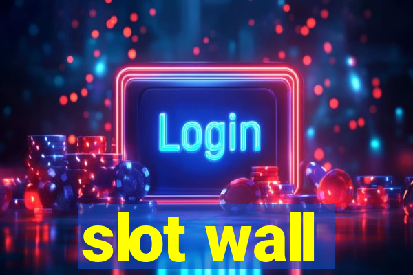 slot wall