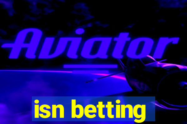 isn betting