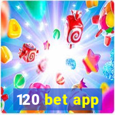 120 bet app