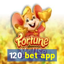 120 bet app