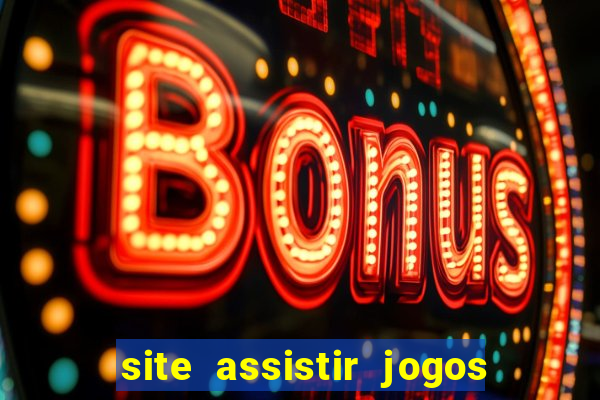 site assistir jogos de futebol