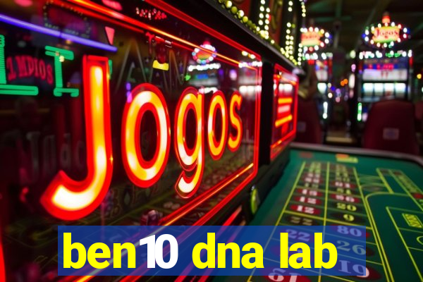 ben10 dna lab