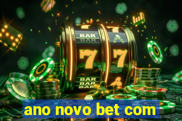 ano novo bet com