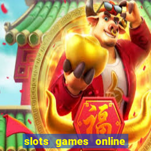 slots games online for free