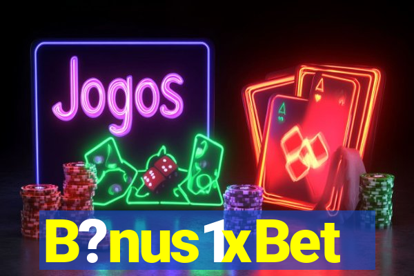 B?nus1xBet