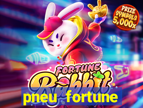 pneu fortune reclame aqui