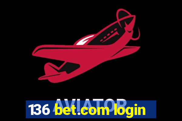 136 bet.com login