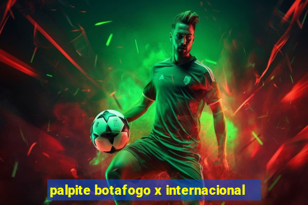 palpite botafogo x internacional