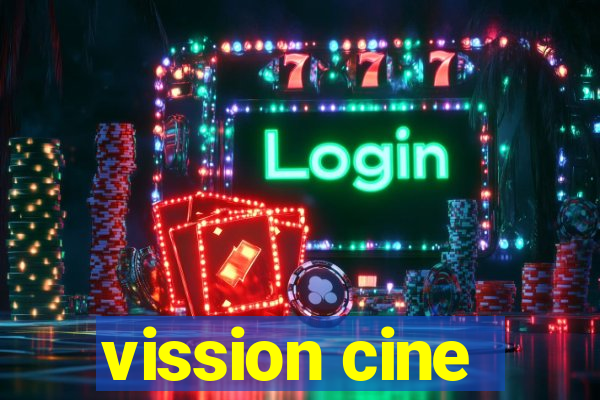 vission cine