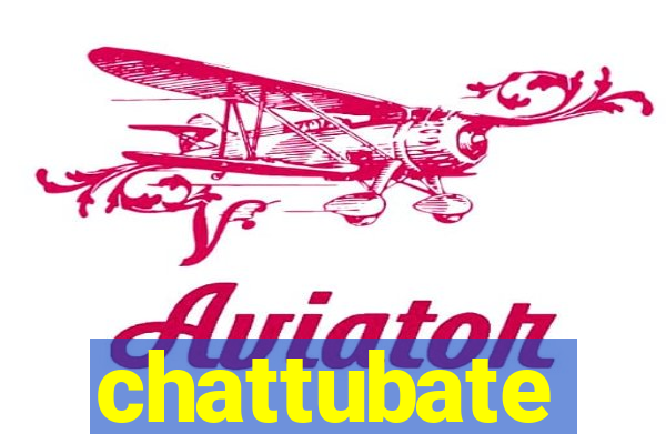 chattubate