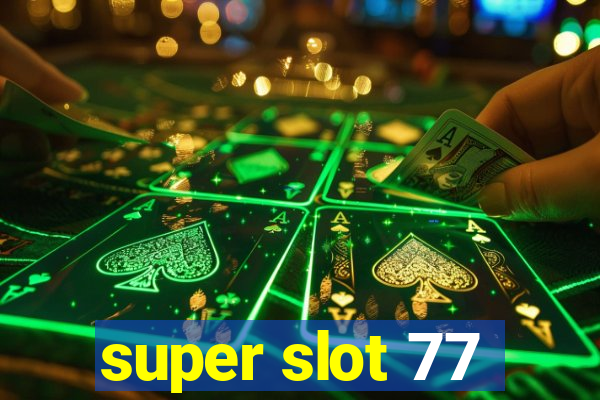 super slot 77