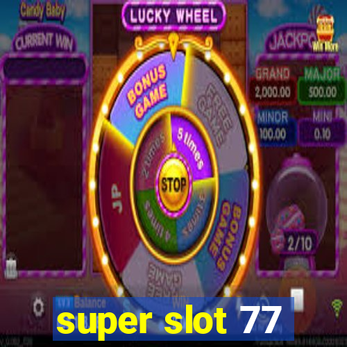 super slot 77