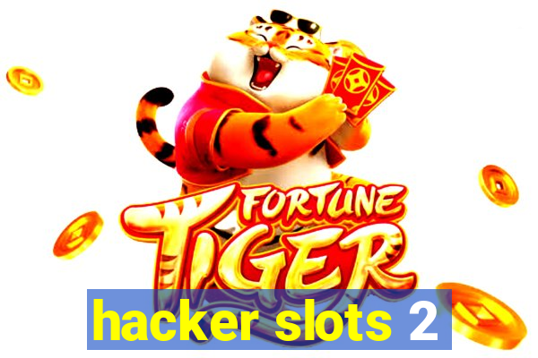 hacker slots 2