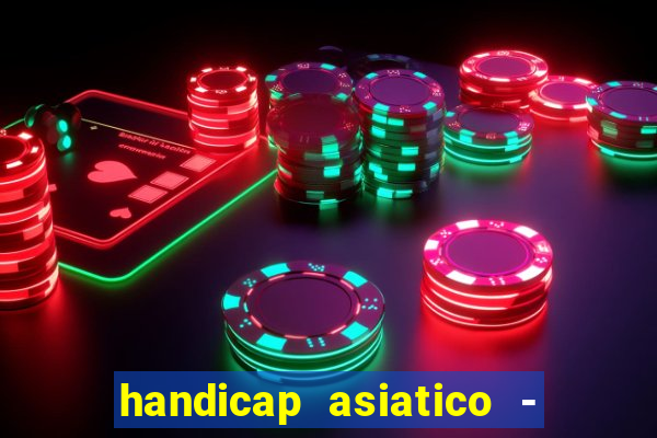 handicap asiatico - 0 5