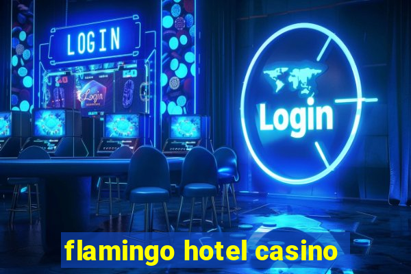 flamingo hotel casino