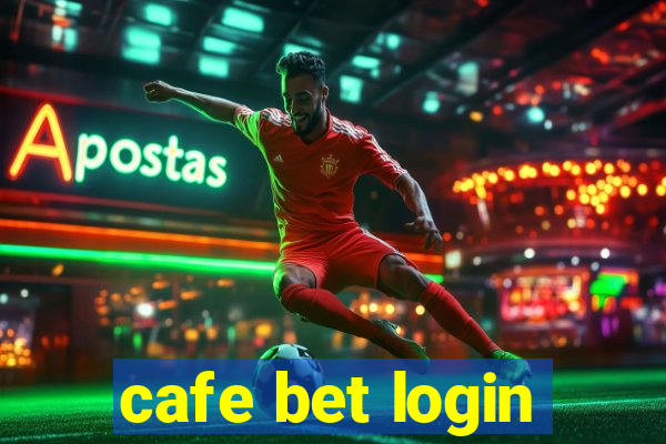 cafe bet login