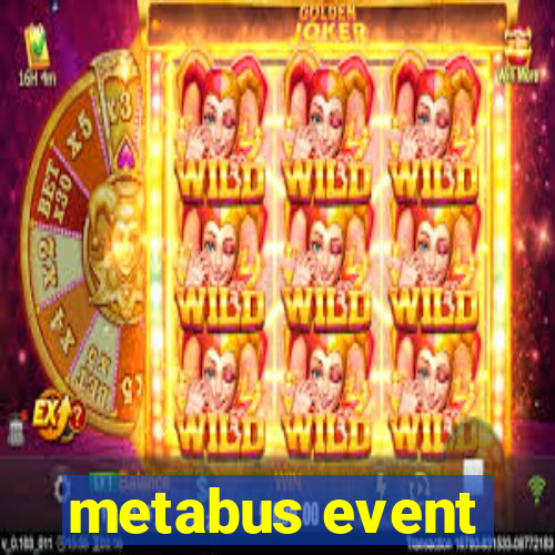 metabus event