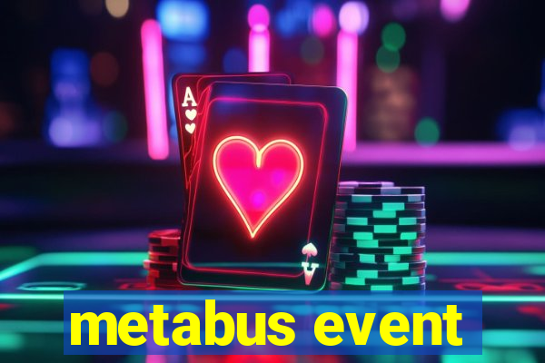 metabus event