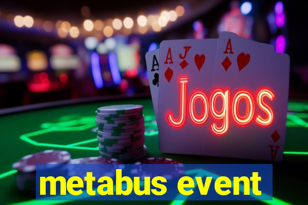 metabus event