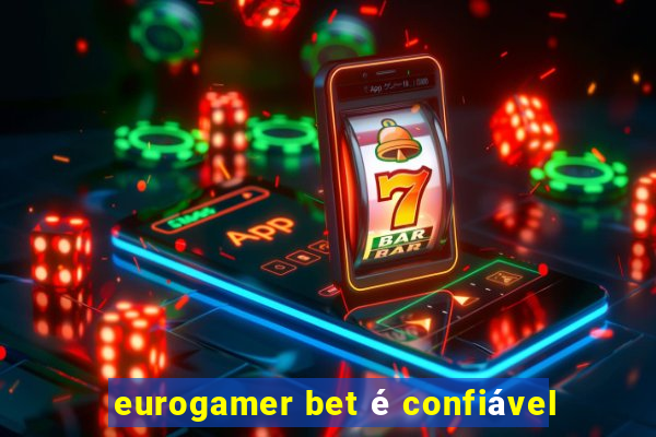 eurogamer bet é confiável