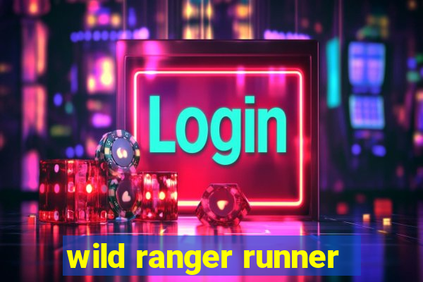 wild ranger runner