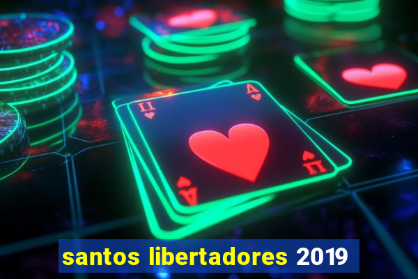 santos libertadores 2019