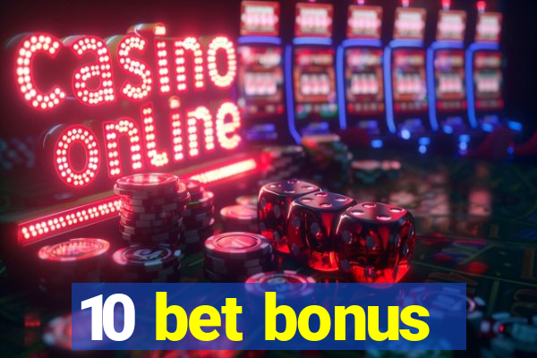 10 bet bonus