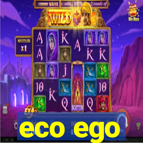 eco ego