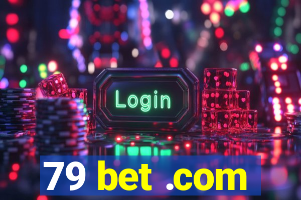 79 bet .com