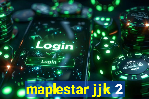 maplestar jjk 2