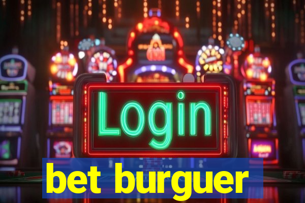 bet burguer