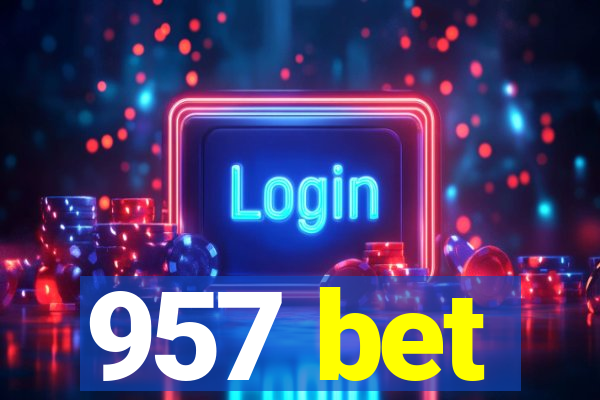 957 bet