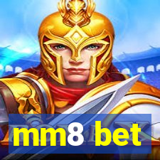 mm8 bet