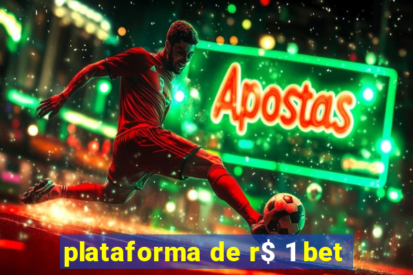 plataforma de r$ 1 bet