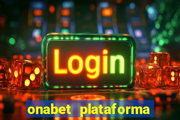 onabet plataforma de jogos