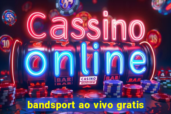 bandsport ao vivo gratis