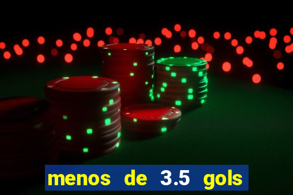 menos de 3.5 gols o que significa