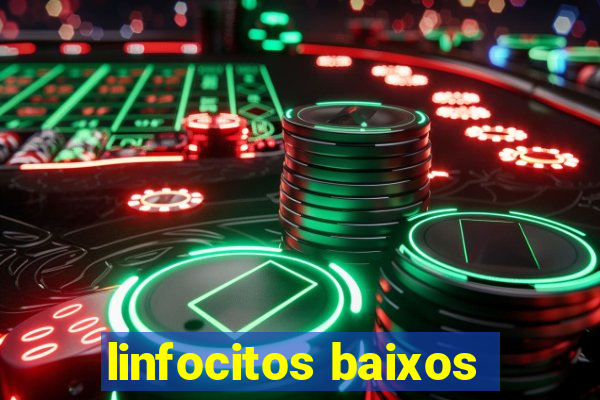 linfocitos baixos