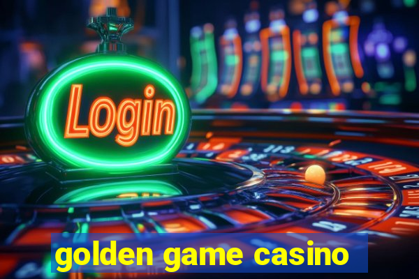 golden game casino