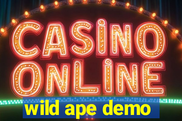 wild ape demo