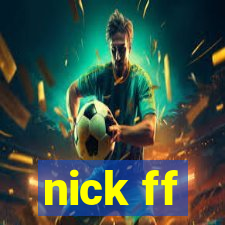 nick ff