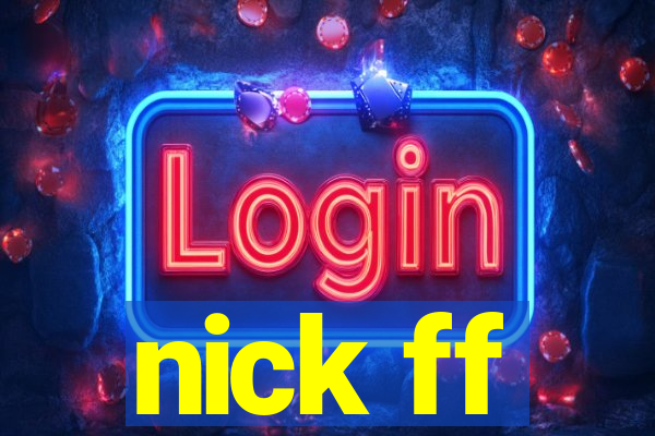 nick ff