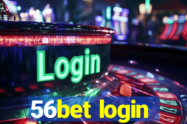 56bet login