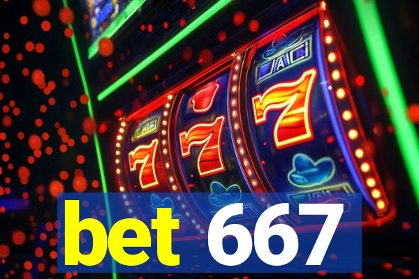 bet 667