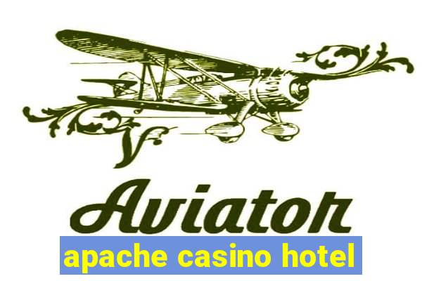 apache casino hotel