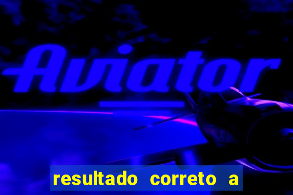 resultado correto a qualquer momento bet365