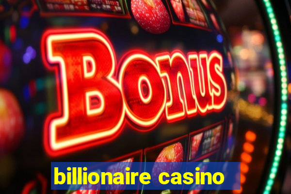 billionaire casino