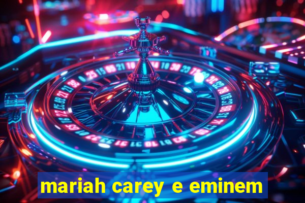 mariah carey e eminem