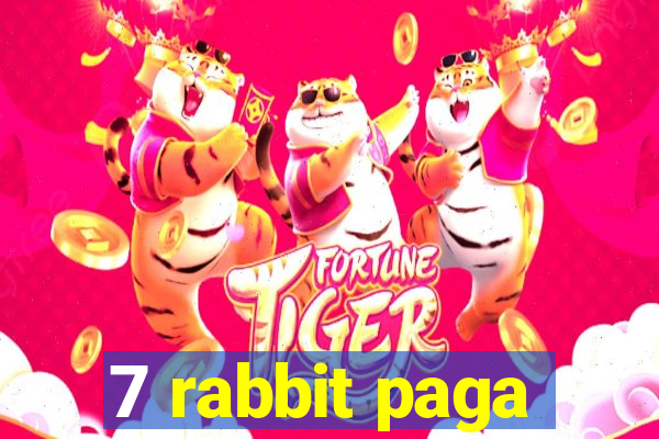 7 rabbit paga