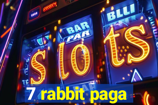 7 rabbit paga